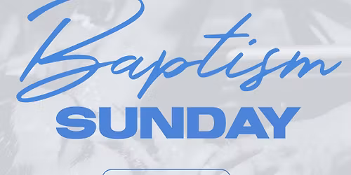 Baptism Sunday