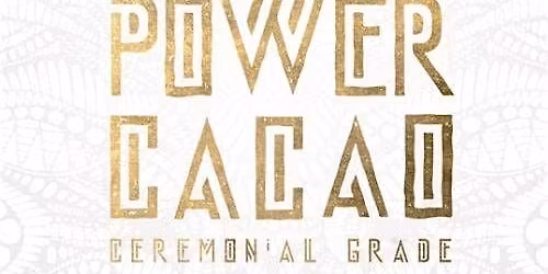 Full Power Spring Cacao Ceremony