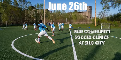 June 26th - Silo City Soccer Clinics
