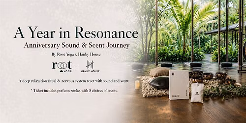 A Year in Resonance: A Sound & Scent Journey by Root Yoga & Hanky House