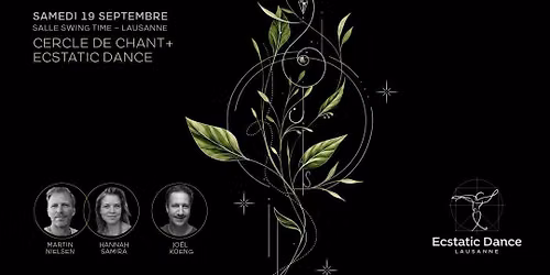 ECSTATIC DANSE &amp; CERCLE DE CHANT - LAUSANNE