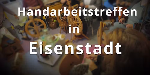 Handarbeitstreffen in EISENSTADT