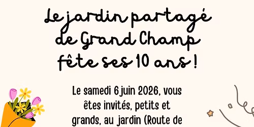 Les 10 ans du jardin partag\u00e9 de Grand Champ !