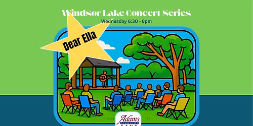Windsor Lake Concert Series Premier with Dear Ella