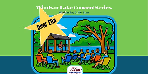 Windsor Lake Concert Series Premier with Dear Ella