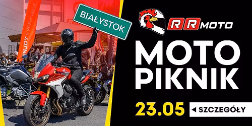 MOTO PIKNIK - BIA\u0141YSTOK \/\/ 23.05 SOBOTA
