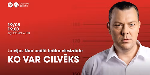 Latvijas Nacion\u0101l\u0101 te\u0101tra viesizr\u0101de KO VAR CILV\u0112KS