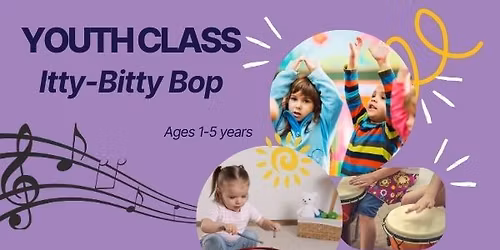 Itty Bitty Bop (Ages 1-5yrs)