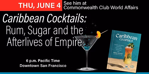 Caribbean Cocktails: Rum, Sugar, and the Afterlives of Empire