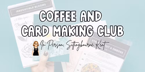 May 2026 Coffee and Card Making Club