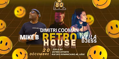 SOIR\u00c9E DE FIN D ANN\u00c9E FULL RETRO HOUSE KE\u00cfLA DJESS \/ DIMITRI COOMAN\/ MIKE.B 