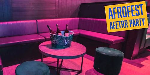 Official AFTER PARTY, AfroFest plus VIP Booths ( Night Event)