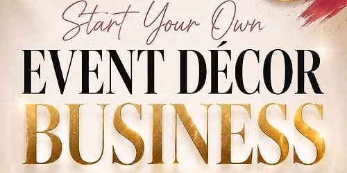 Start Your Own Event D\u00e9cor Business | 3-Day Business Launch Programm