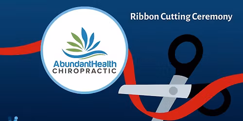 Ribbon Cutting Ceremony: Abundant Health Chiropractic and Wellness Center
