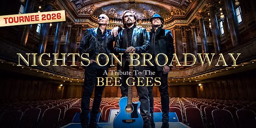 A Tribute to the BeeGees • Friedrichshafen • Graf-Zeppelin-Haus