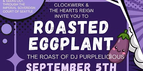 Roasted Eggplant, the roast of DJ Purplicious