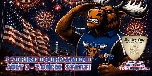 3rd of July Three-Strike Dart Tournament