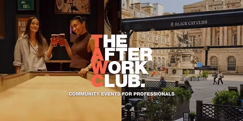 Networking Social - The After Work Club x Black Cat Club (Liverpool)