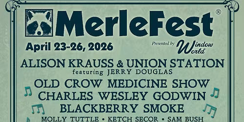 Merlefest: Charles Wesley Godwin  Old Crow Medicine Show  Blackberry Smoke & Alison Krauss and Union Station - 4 Day Pass