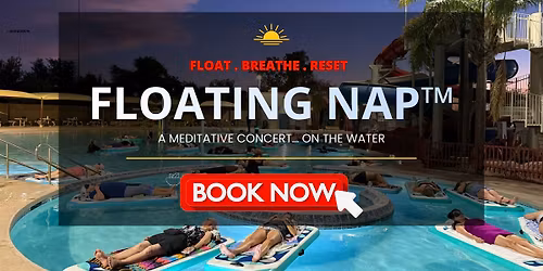 FLOATING NAP\u2122: A MEDITATIVE CONCERT ON THE WATER