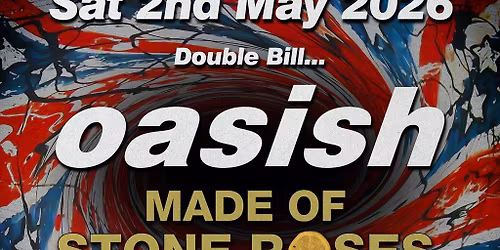 Oasish \/\/ Made Of Stone Roses: LEEDS inc 30 years of indie party