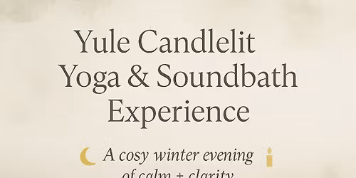 Yule Candlelit Yoga & Soundbath Experience