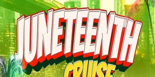 JUNETEENTH CRUISE PARTY NEW YORK CITY
