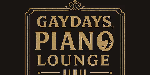 GayDays\u00ae Piano Lounge (Free) \u2728 A new, elevated experience