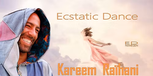 Ecstatic Dance Nijmegen \u2502 DJ KAREEM RA\u00cfHANI \u2502 23\/05