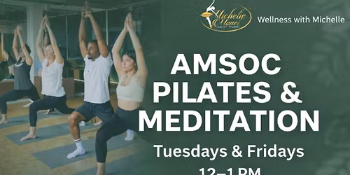 \ud83e\uddd8\u200d\u2640\ufe0f AMSOC Pilates & Meditation with Michelle \ud83e\uddd8\u200d\u2642\ufe0f