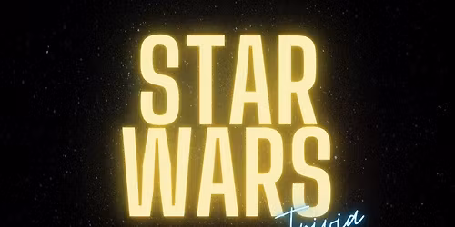 STAR WARS Trivia Night!