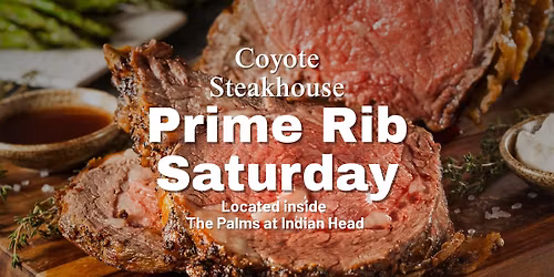 Prime Rib Saturday at Coyote Steakhouse