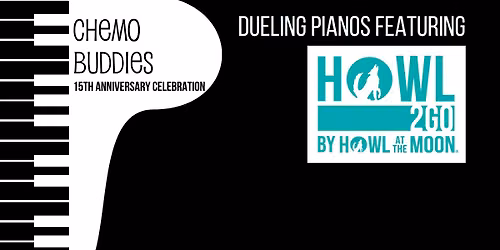 Chemo Buddies 15th Anniversary Celebration Featuring Dueling Pianos