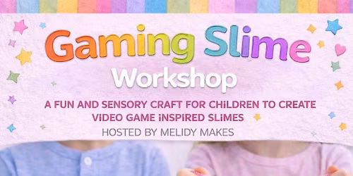 Kids Craft Workshop - GAMING SLIME