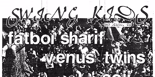 Swing Kids w\/ Fatboi Sharif, Venus Twins, & Soji at The Rotunda