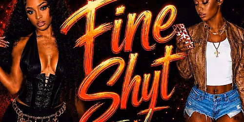 Fine Shyt Fridays