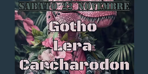 SUDORE POTENTE! GOTHO + LERA + CARCHARODON