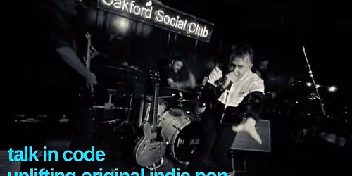 Talk In Code with support from Juliette the band live at Oakford Social Club Reading
