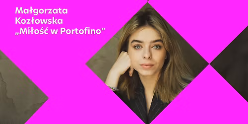 Ma\u0142gorzata Koz\u0142owska \u201eMi\u0142o\u015b\u0107 w Portofino\u201d | Wroc\u0142aw