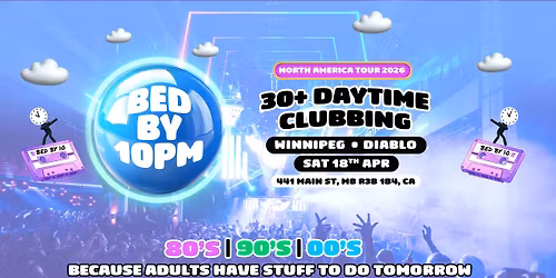 Bed By 10 Is Coming To Winnipeg!