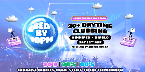 Bed By 10 Is Coming To Winnipeg!