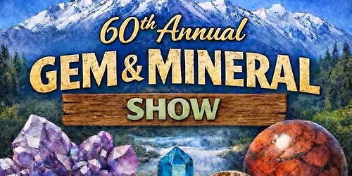 Idaho Falls Gem & Mineral Society's 60th Annual Gem & Mineral Show 