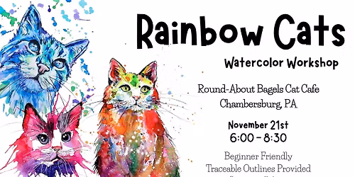 Rainbow Cats Watercolor Workshop at Round-a-Bout Bagels Chambersburg Cat Cafe