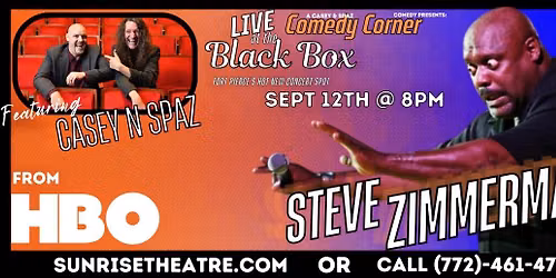 Casey N Spaz Comedy Corner Starring Steve Zimmerman Sept 12th Sunrise Theatre Black Box Ft Pierce