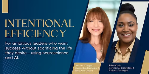 The Intentional Efficiency Workshop \u2014 Powered by Neuroscience & AI