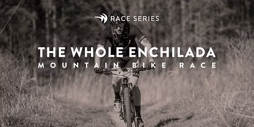 The Whole Enchilada Mountain Bike Race