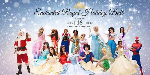 Enchanted Royal HOLIDAY Ball - 2 Sessions Available!