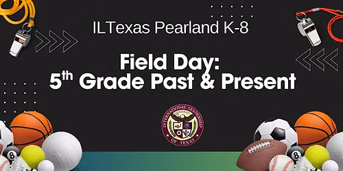 ILTexas Pearland K-8 Field Day: Fifth Grade Past & Present