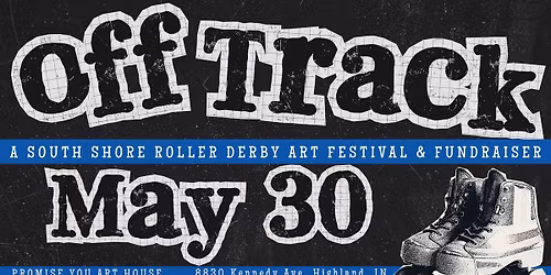OFF TRACK: A South Shore Roller Derby Art Festival & Fundraiser