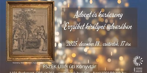 Advent \u00e9s kar\u00e1csony Erzs\u00e9bet kir\u00e1lyn\u00e9 udvar\u00e1ban